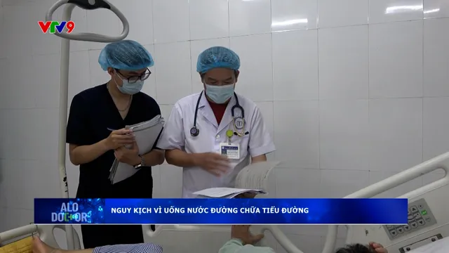 Alo Doctor (30/7/2025): Nguy kịch vì uống nước đường chữa đái tháo đường