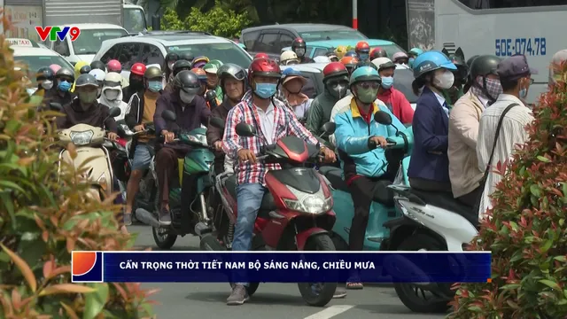 Cẩn trọng thời tiết Nam bộ thời tiết sáng nắng chiều mưa
