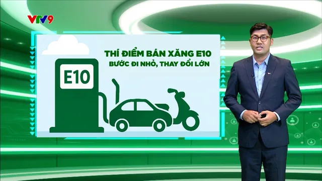 Hành trình Net Zero (Số 31/2025): Thí điểm bán xăng E10 - Bước đi nhỏ, thay đổi lớn