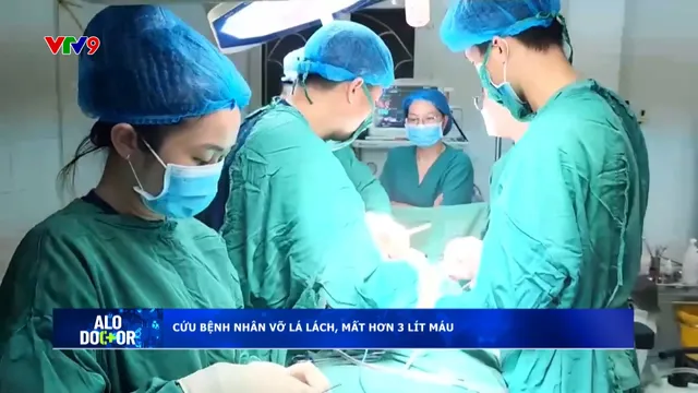Alo Doctor (21/8/2025): Cứu bệnh nhân vỡ lá lách mất hơn 3 lít máu