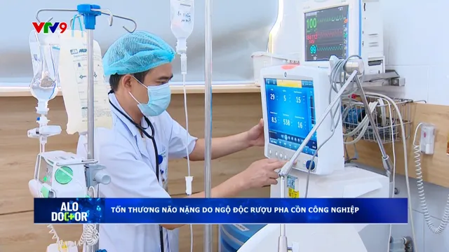 Alo Doctor (05/9/2025): Tổn thương não nặng do ngộ độc rượu pha cồn công nghiệp