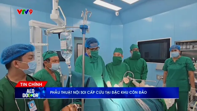 Alo Doctor (07/9/2025): Phẫu thuật noi soi cấp cứu đầu tiên tại Đặc khu Côn Đảo