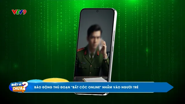 Báo động thủ đoạn "Bắt cóc online" nhắm vào người trẻ