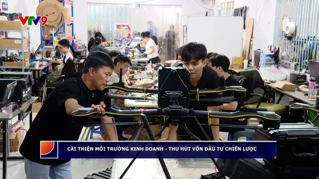 Cải thiện môi trường kinh doanh - thu hút vốn đầu tư