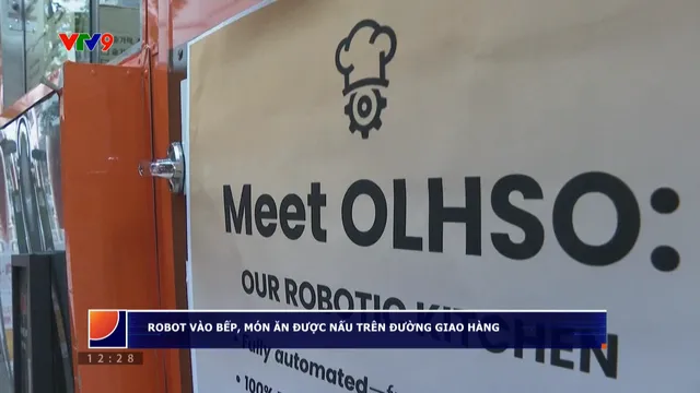 Robot vào bếp, món  ăn được nấu trên đường giao hàng