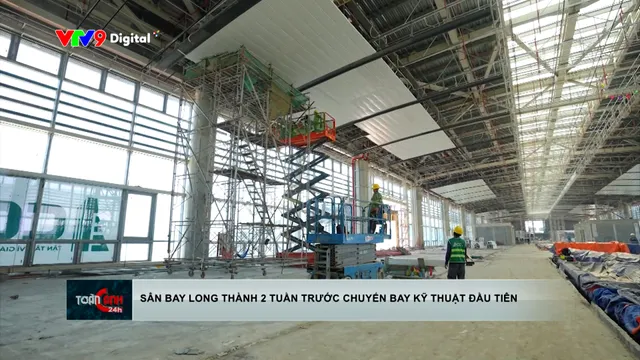 Sân bay Long Thành 2 tuần trước ngày đón chuyến bay đầu tiên