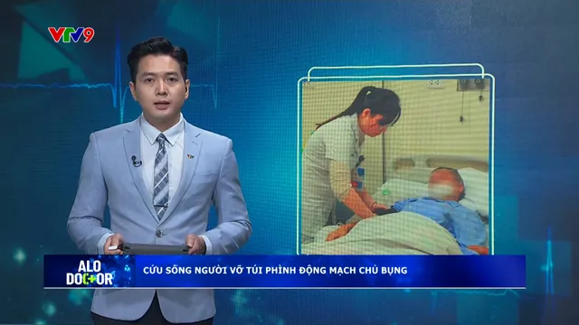 Alo Doctor (05/01/2026): Cứu sống người vỡ túi phình động mạch chủ bụng