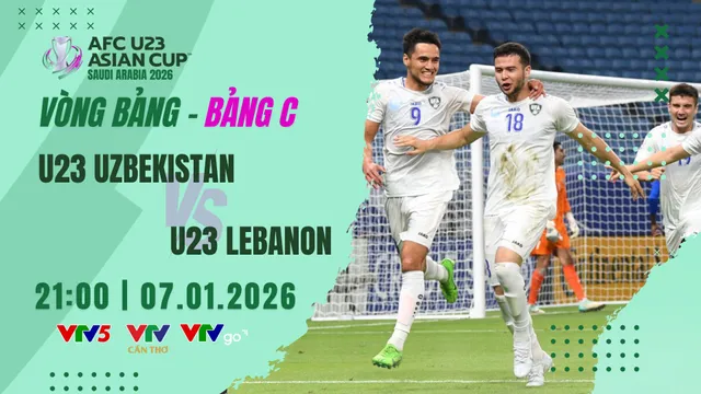 Lịch thi đấu và trực tiếp U23 châu Á 2026 hôm nay 7/1 trên VTV: Chờ U23 Nhật Bản, Hàn Quốc, Uzbekistan xuất trận

- Ảnh 3.