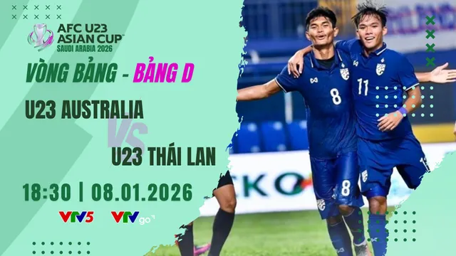 Lịch thi đấu và trực tiếp U23 châu Á 2026 hôm nay 8/1 trên VTV: Tâm điểm U23 Thái Lan - U23 Australia

- Ảnh 1.