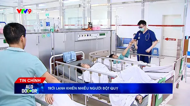 Alo Doctor (10/01/2026): Trời trở lạnh khiến nhiều người đột quỵ