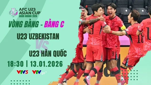 Lịch thi đấu và trực tiếp U23 châu Á 2026 trên VTV hôm nay (13/1): Tâm điểm U23 Uzbekistan vs U23 Hàn Quốc

- Ảnh 2.