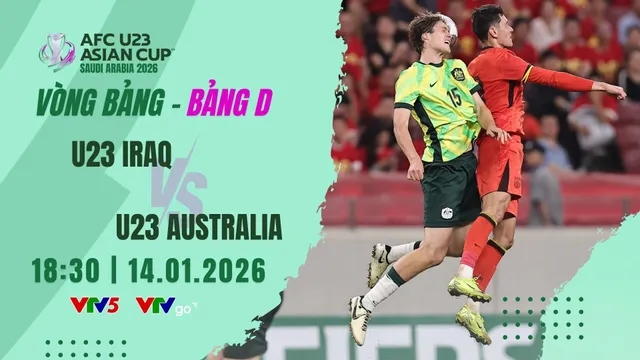 Lịch thi đấu và trực tiếp U23 châu Á 2026 trên VTV hôm nay (14/1): U23 Thái Lan gặp U23 Trung Quốc

- Ảnh 2.