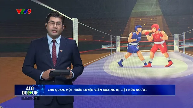 Alo Doctor (17/01/2026): Chủ quan, một huấn luyện viên boxing bị liệt nửa người