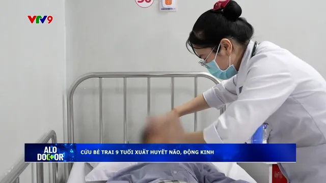 Alo Doctor (22/02/2026): Cứu bé trai 9 tuổi xuất huyết não, động kinh