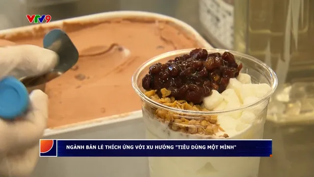 Ngành bán lẻ thích ứng với xu hướng "Tiêu dùng một mình"