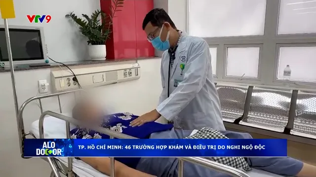 Alo Doctor (04/02/2026): TP. Hồ Chí Minh: 46 trường hợp khám và điều trị nghi do ngộ độc