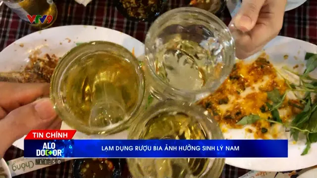 Alo V9 (21/02/2026): Lạm dụng rượu bia ảnh hưởng sinh lý nam