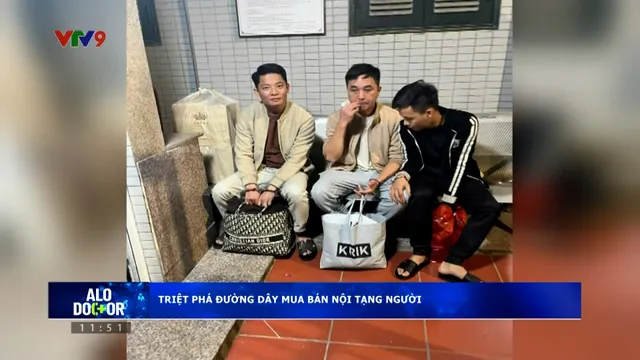 Alo Doctor (01/03/2026): Triệt phá đường dây mua bán lá gan 1,5 tỉ, quả thận 950 triệu