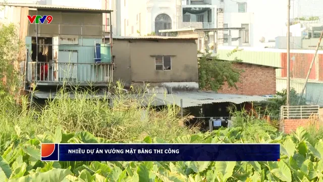 Nhiều dự án vướng mặt bằng thi công