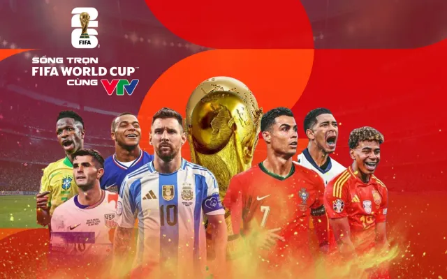 VTV và hành trình mang FIFA World Cup 2026™ về Việt Nam: Lời khẳng định của Đài Truyền hình Quốc gia