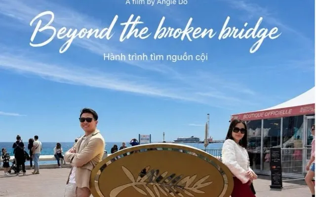 "Beyond The Broken Bridge" - Hành trình điện ảnh kết nối nguồn cội Việt Nam với thế giới