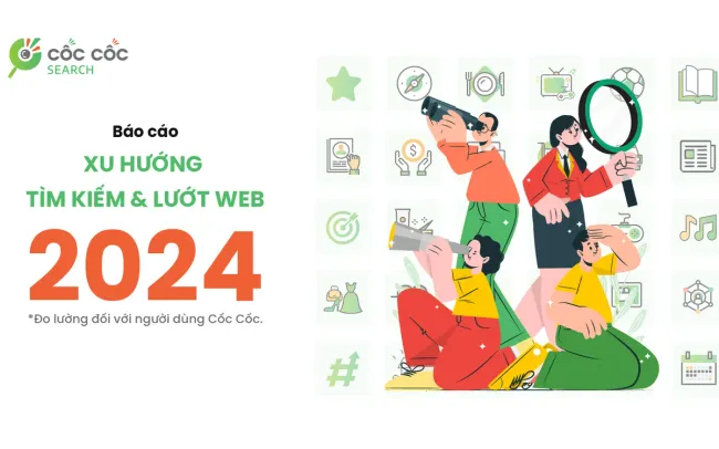 Những từ khóa tìm kiếm và lướt web của người Việt Nam trong năm 2024