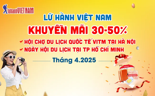 Bùng nổ ưu đãi đến 50% cùng Lữ hành Việt Nam tại Hội chợ du lịch 2025