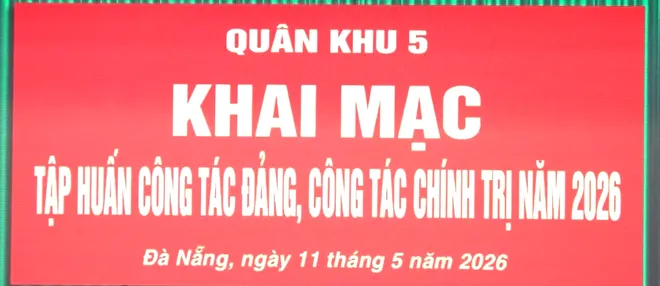 Qu&acirc;n khu 5 khai mạc tập huấn c&ocirc;ng t&aacute;c Đảng, c&ocirc;ng t&aacute;c ch&iacute;nh trị năm 2026- Ảnh 1.
