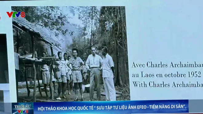 Đề cử bộ sưu tập tư liệu ảnh EFEO th&agrave;nh di sản tư liệu thế giới: Bước đi chiến lược bảo tồn k&yacute; ức Đ&ocirc;ng Dương- Ảnh 2.