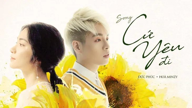 Hòa Minzy - Đức Phúc hợp tác ra mắt MV Cứ yêu đi - Ảnh 1. Hòa Minzy - Đức Phúc hợp tác ra mắt MV Cứ yêu đi - Ảnh 1.