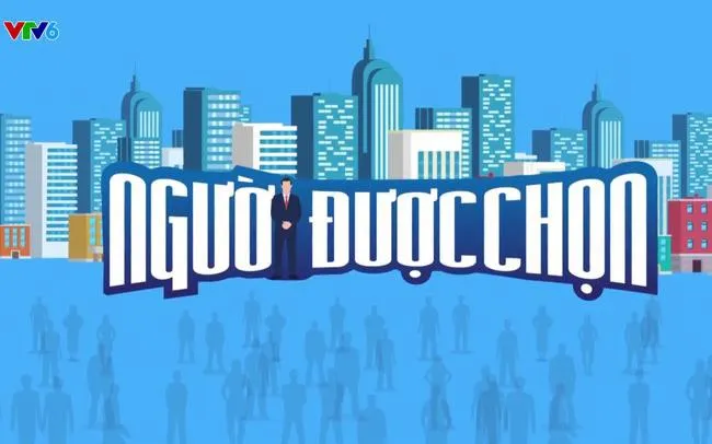 Người được chọn - Chương trình về tuyển dụng mới nhất trên VTV - Ảnh 1. Người được chọn - Chương trình về tuyển dụng mới nhất trên VTV - Ảnh 1.