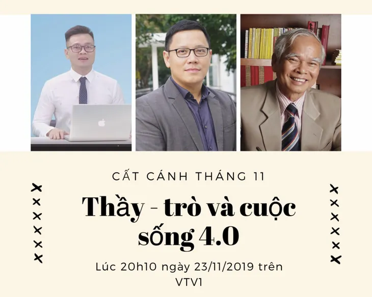Cất cánh - Tháng 11: “Thầy - trò và cuộc sống 4.0” - Ảnh 4. Cất cánh - Tháng 11: “Thầy - trò và cuộc sống 4.0” - Ảnh 4.