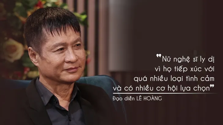 Lê Hoàng: “Nghệ sĩ thành đạt phải đòi hỏi cao ở người bạn đời” - Ảnh 1.