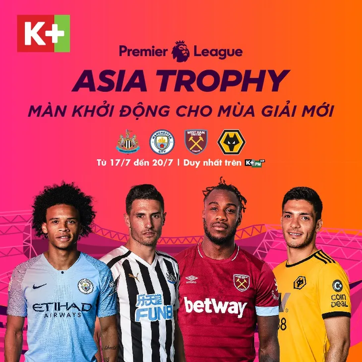 K+ độc quyền phát sóng giải Premier League Asia Trophy 2019 - Ảnh 1. K+ độc quyền phát sóng giải Premier League Asia Trophy 2019 - Ảnh 1.