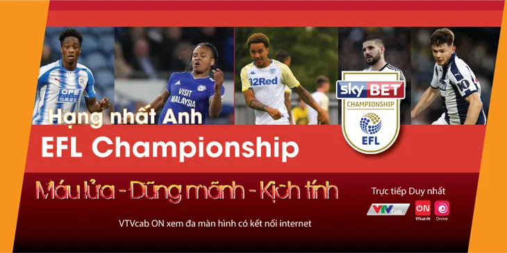 Hạng nhất Anh mùa giải 2019/20 trực tiếp duy nhất trên VTVcab - Ảnh 1. Hạng nhất Anh mùa giải 2019/20 trực tiếp duy nhất trên VTVcab - Ảnh 1.