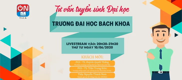 Edu Talk ngày 10/6: Làm thế nào để trở thành sinh viên Đại học Bách khoa Hà Nội? - Ảnh 1. Edu Talk ngày 10/6: Làm thế nào để trở thành sinh viên Đại học Bách khoa Hà Nội? - Ảnh 1.