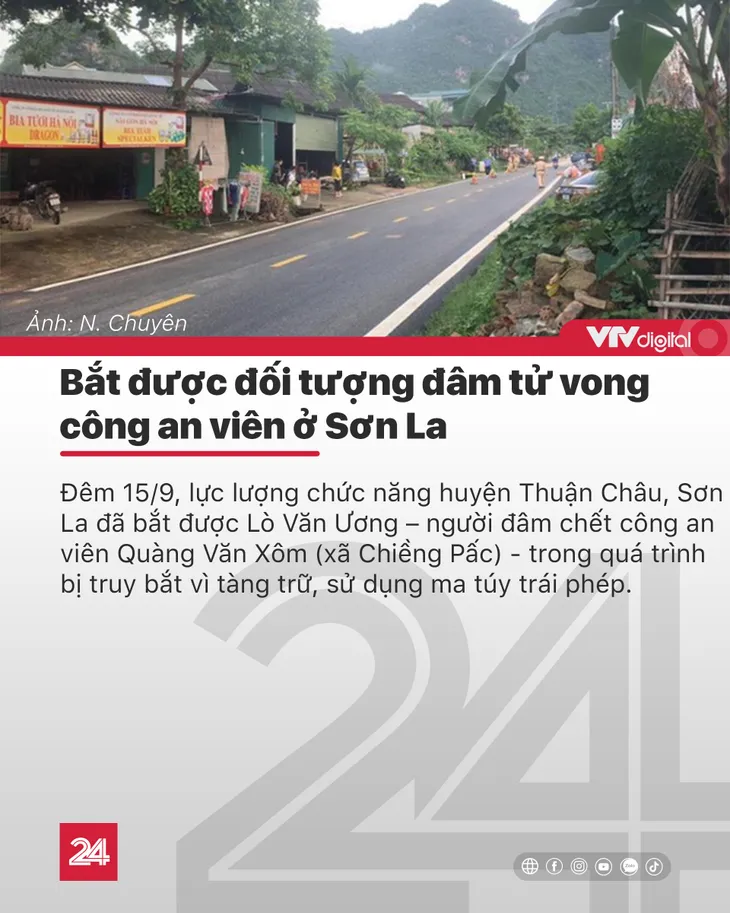 Tin nóng đầu ngày 16/9: Bắt được đối tượng đâm tử vong công an viên - Ảnh 4.