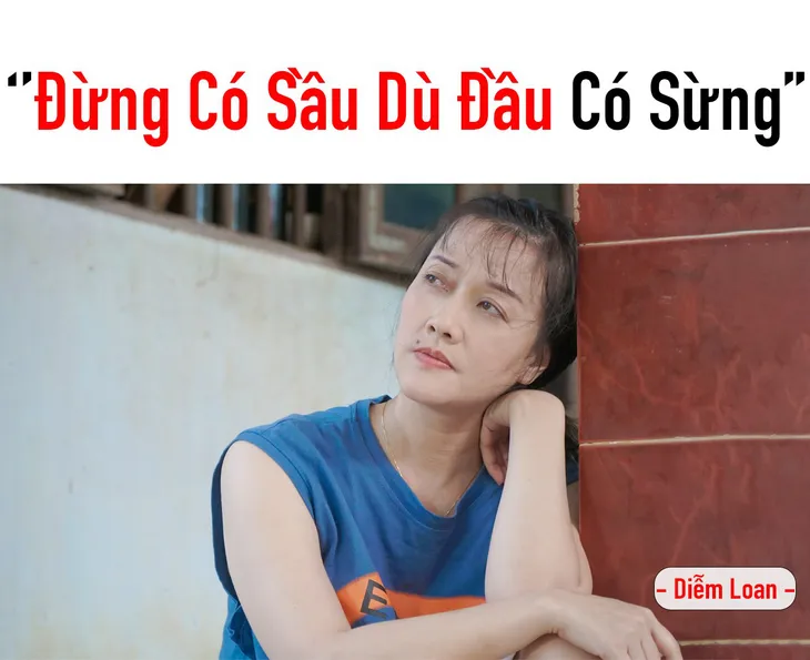 Những câu nói bất hủ của Diễm Loan trong Hướng dương ngược nắng - Ảnh 6. Những câu nói bất hủ của Diễm Loan trong Hướng dương ngược nắng - Ảnh 6.