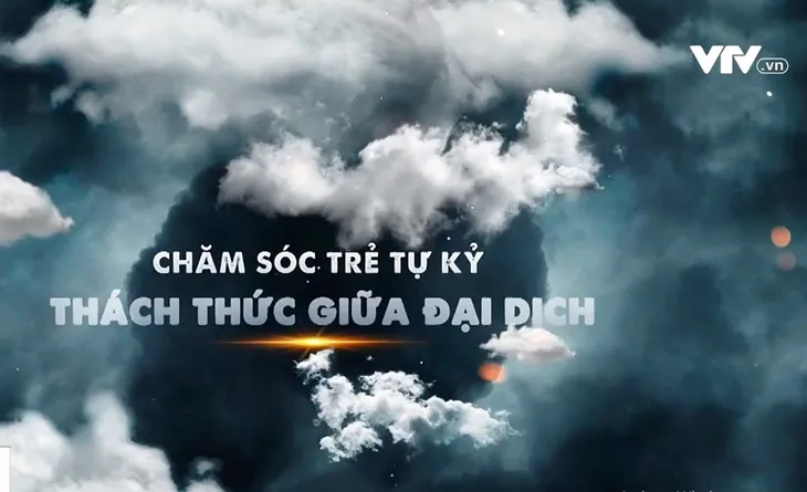 Chăm sóc trẻ tự kỷ - Thách thức giữa đại dịch - Ảnh 1. Chăm sóc trẻ tự kỷ - Thách thức giữa đại dịch - Ảnh 1.