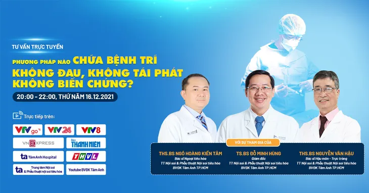 Tư vấn trực tuyến: Phương pháp nào chữa bệnh trĩ không đau, không tái phát, không biến chứng? - Ảnh 3. Tư vấn trực tuyến: Phương pháp nào chữa bệnh trĩ không đau, không tái phát, không biến chứng? - Ảnh 3.