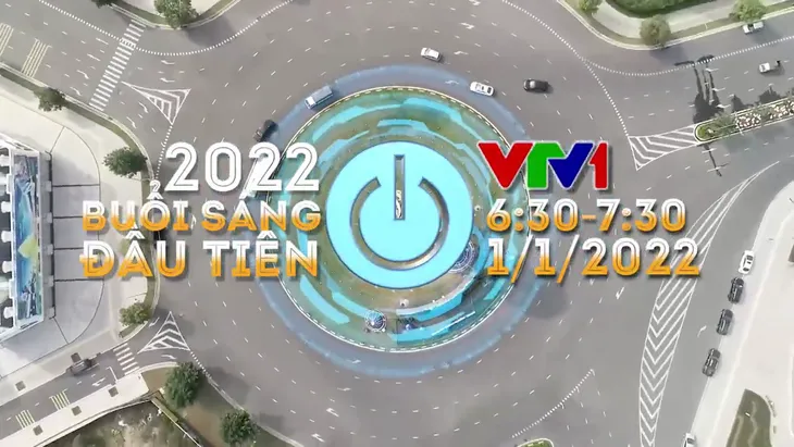 Đón xem Buổi sáng đầu tiên năm 2022 trên kênh VTV1 - Ảnh 11. Đón xem Buổi sáng đầu tiên năm 2022 trên kênh VTV1 - Ảnh 11.