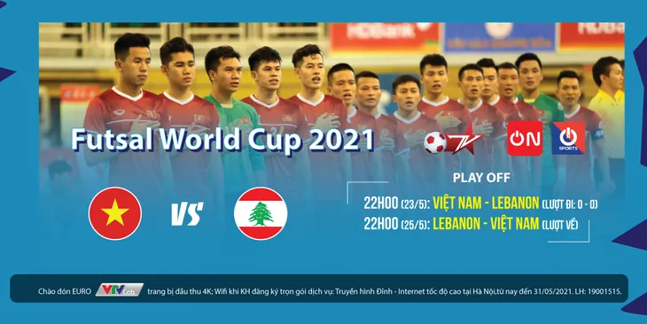 Playoff lượt về Futsal World Cup 2021: Việt Nam giành vé dự World Cup? (22h, 25/5, VTVcab) - Ảnh 1. Playoff lượt về Futsal World Cup 2021: Việt Nam giành vé dự World Cup? (22h, 25/5, VTVcab) - Ảnh 1.