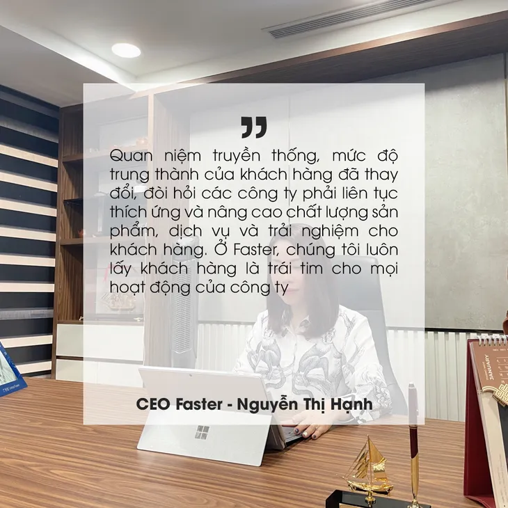 CEO Faster và triết lý “khách hàng là trái tim của doanh nghiệp” - Ảnh 3. CEO Faster và triết lý “khách hàng là trái tim của doanh nghiệp” - Ảnh 3.
