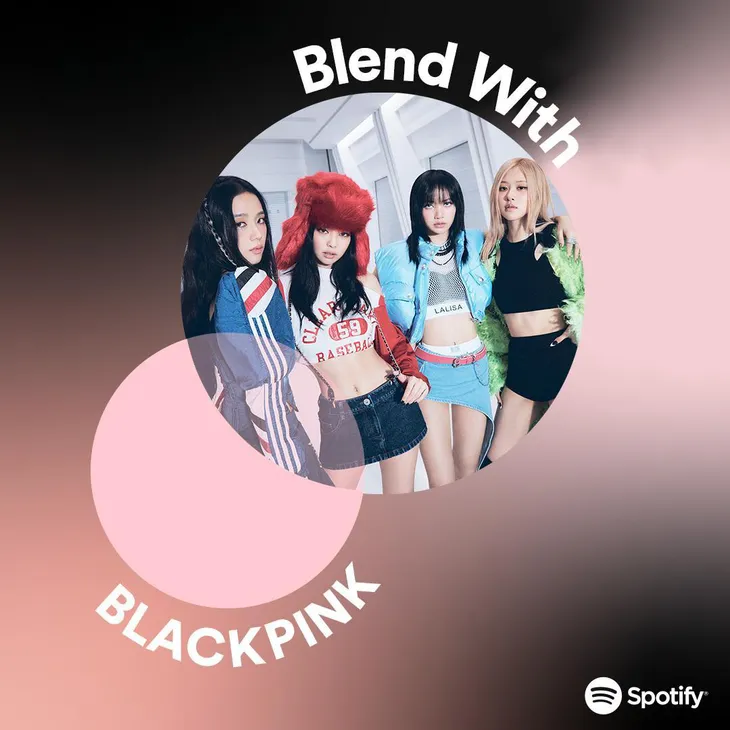 BLACKPINK tham gia danh sách phát Blend của Spotify - Ảnh 1. BLACKPINK tham gia danh sách phát Blend của Spotify - Ảnh 1.