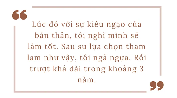 Thu Quỳnh tiết lộ 3 năm trượt dài vì kiêu ngạo và tham lam - Ảnh 3. Thu Quỳnh tiết lộ 3 năm trượt dài vì kiêu ngạo và tham lam - Ảnh 3.