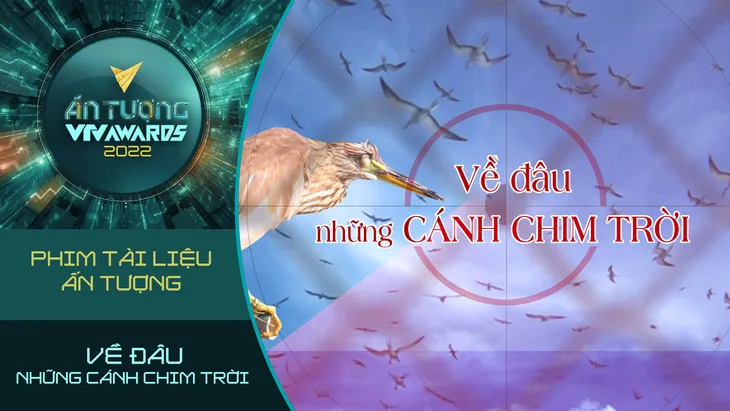 VTV Awards 2022: Cuộc đua Phim tài liệu ấn tượng bắt đầu - Ảnh 7. VTV Awards 2022: Cuộc đua Phim tài liệu ấn tượng bắt đầu - Ảnh 7.