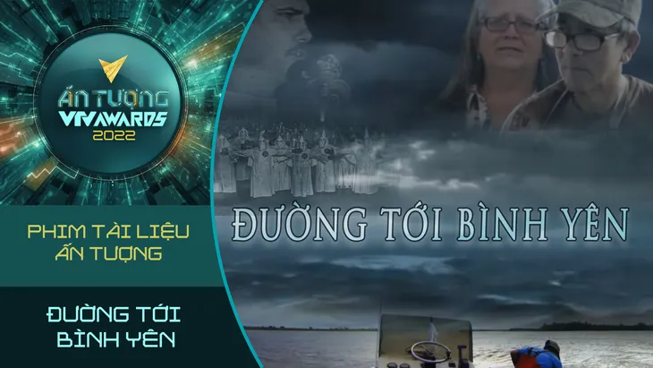 VTV Awards 2022: Cuộc đua Phim tài liệu ấn tượng bắt đầu - Ảnh 10. VTV Awards 2022: Cuộc đua Phim tài liệu ấn tượng bắt đầu - Ảnh 10.