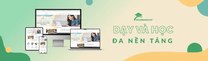Chủ động dạy và học trực tuyến với Truonghoc247 - Ảnh 1. Chủ động dạy và học trực tuyến với Truonghoc247 - Ảnh 1.