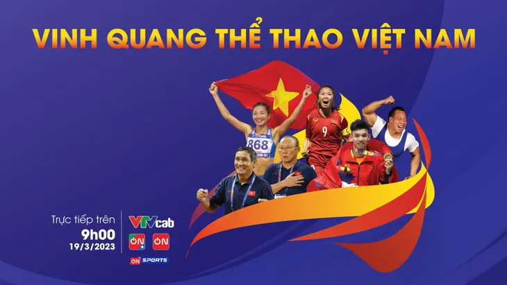 Gala Vinh quang Thể thao Việt Nam trực tiếp trên VTVcab - Ảnh 1. Gala Vinh quang Thể thao Việt Nam trực tiếp trên VTVcab - Ảnh 1.