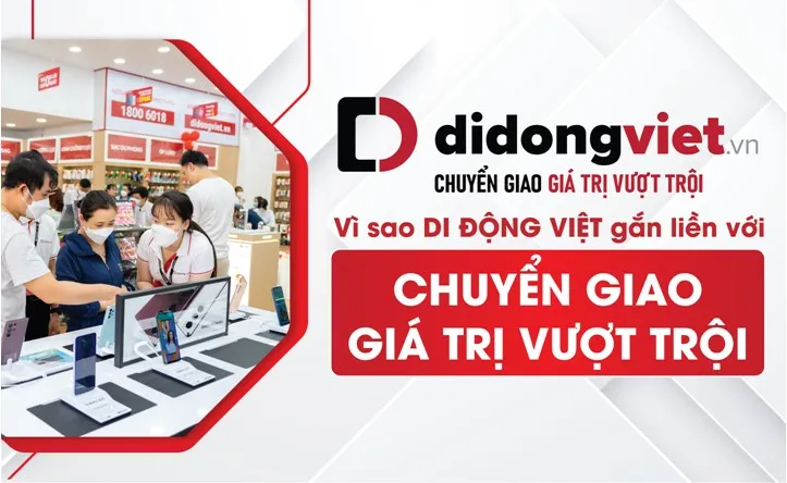 Vì sao Di Động Việt gắn liền với Chuyển giao giá trị vượt trội - Ảnh 1. Vì sao Di Động Việt gắn liền với Chuyển giao giá trị vượt trội - Ảnh 1.